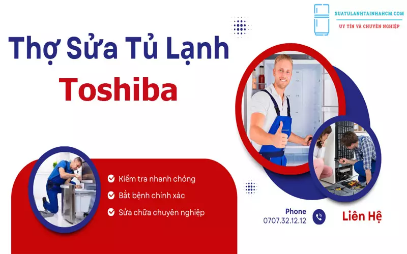 Thợ Sửa Tủ Lạnh Toshiba