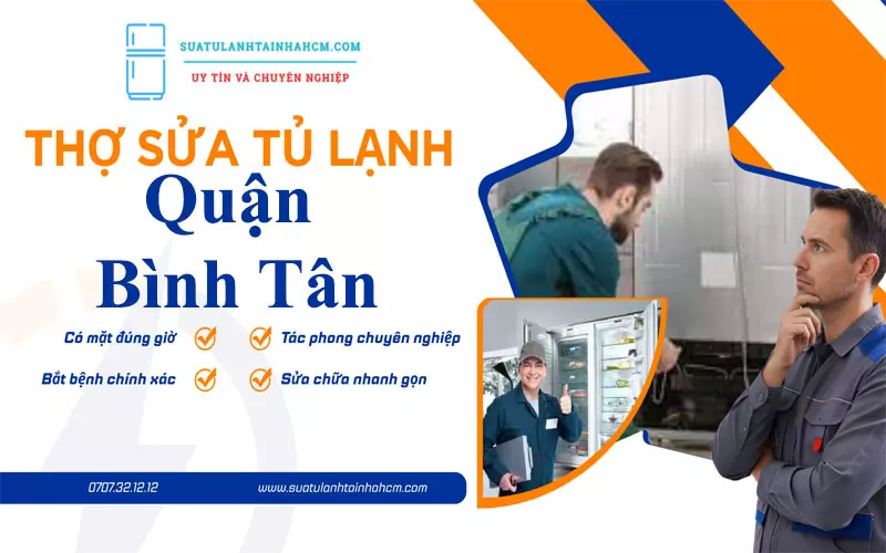Thợ sửa tủ lạnh Quận Bình Tân