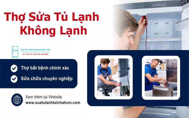 Thợ Sửa Tủ Lạnh Không Lạnh